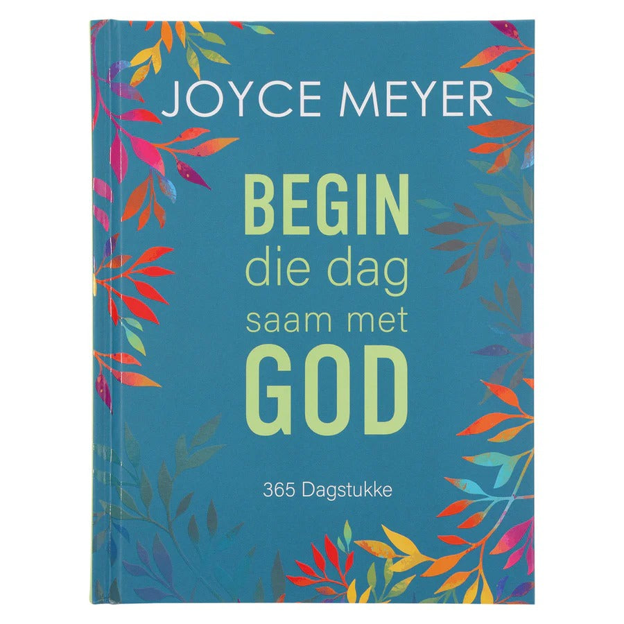 Begin Die Dag Saam Met God - Joyce Meyer