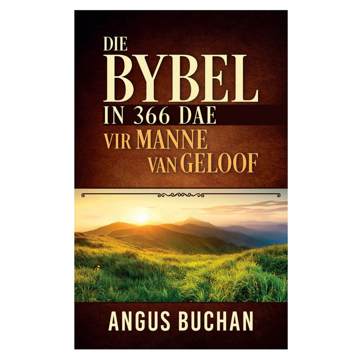 Die Bybel in 366 Dae vir Manne van Geloof – Angus Buchan